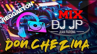 Mix Don Chezina - Lo Mejor de Don Chezina (REGGAETON UNDERGROUND) By Juan Pariona | DJ JP