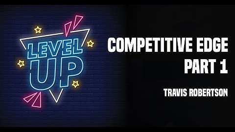 Level-Up In 60 Minutes With Travis Robertson PART 1