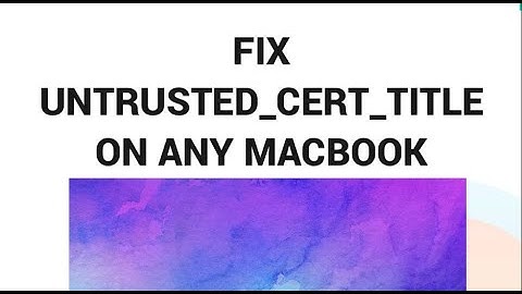 UNTRUSTED CERT TITLE