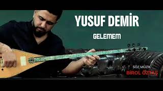 Yusuf Demir - Gelemem