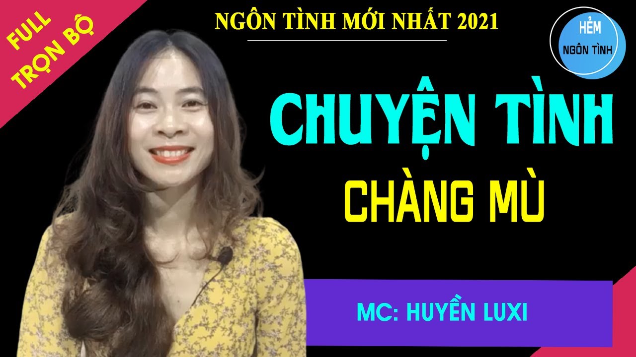 [Full] Chuyện Tình Chàng Mù | Truyện Ngôn Tình 3 Năm Sau Ngày Tai Nạn Tìm Thấy Hạnh Phúc