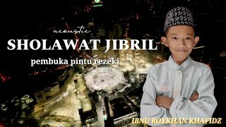 MERDU ... SHOLAWAT JIBRIL PEMBUKA PINTU REZEKI PALING AMPUH