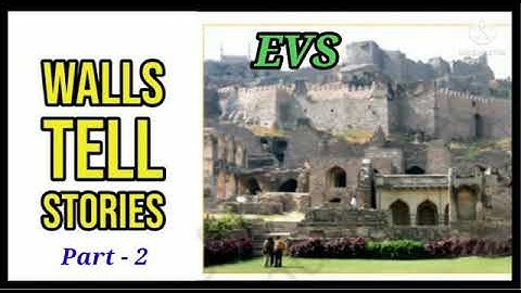 GRADE 5 EVS CHAPTER-10 WALLS TELL STORIES LESSON VIDEO PART- 2
