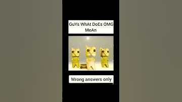 WhAt dOeS OMG MeAn (wrong answers only🤣)#funny #shorts