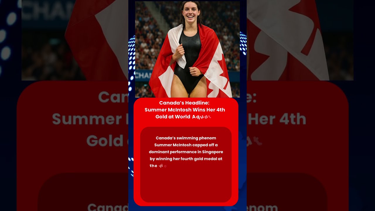Aug 03 2025 Episode 3 Canada S Summer McIntosh Wins 4th Gold NewsUpdate TeamCanada