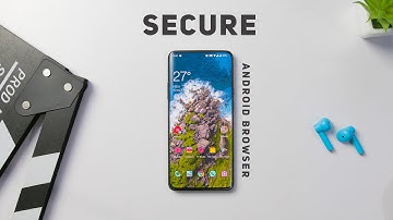 Top 10 Best Browsers For Android 2021 | SECURE & FAST Android Browser