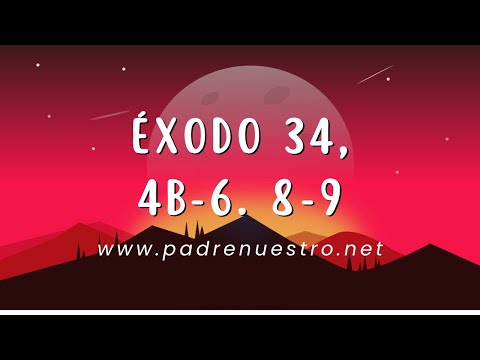 ▷ Lectura del libro del ÉXODO 34,4b-6. 8-9 | CITAS BÍBLICAS