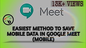 How To Save Mobile Data In Google Meet In Mobile | Simplest Tips | Online Classes | Online Sessions
