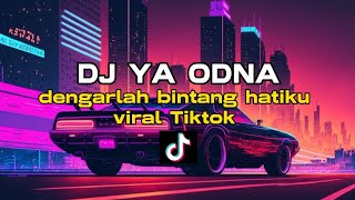 Download lagu DJ YA ODNA X DENGARLAH BINTANG HATIKU MAMAN FVNDY JEDAG JEDUG VIRAL TIKTOK #djviraltiktok