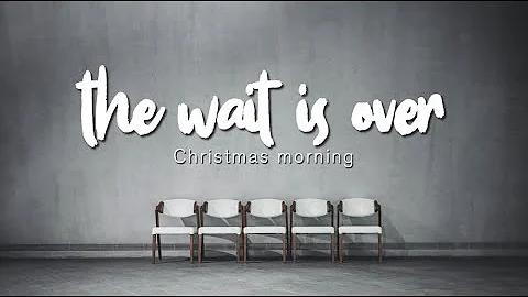 December 25, 2022 - The Wait is Over - Blaine Dueck