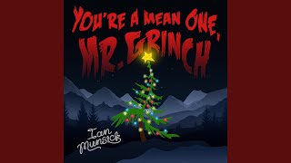 You're a Mean One, Mr. Grinch - Ian Munsick