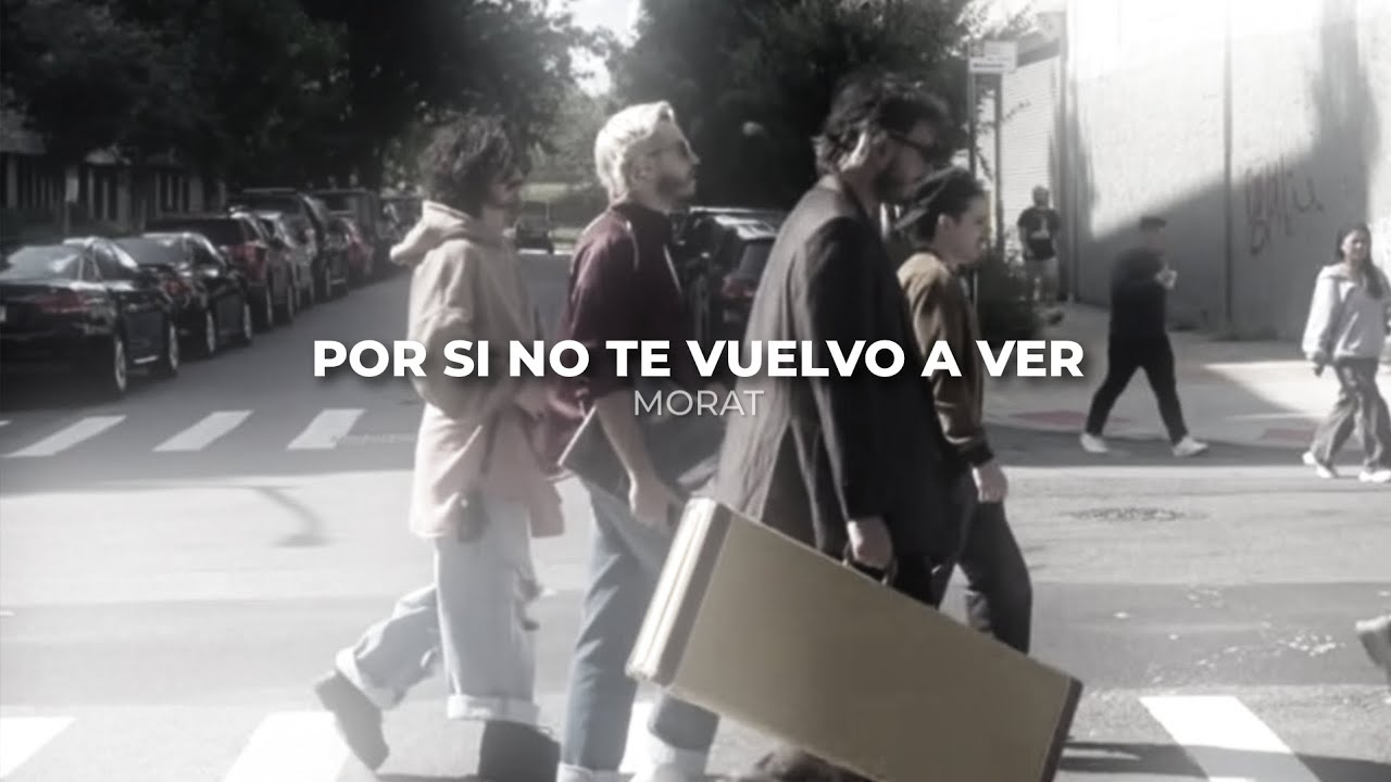 POR SI NO TE VUELVO A VER – Morat // Lyrics ☆ | Mile Morat - YouTube