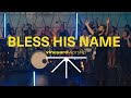Vineyard worship  kyle howard  bless his name  to him who sits on the throne live