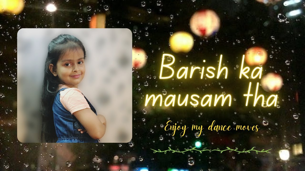 Barish ka Mausam Tha