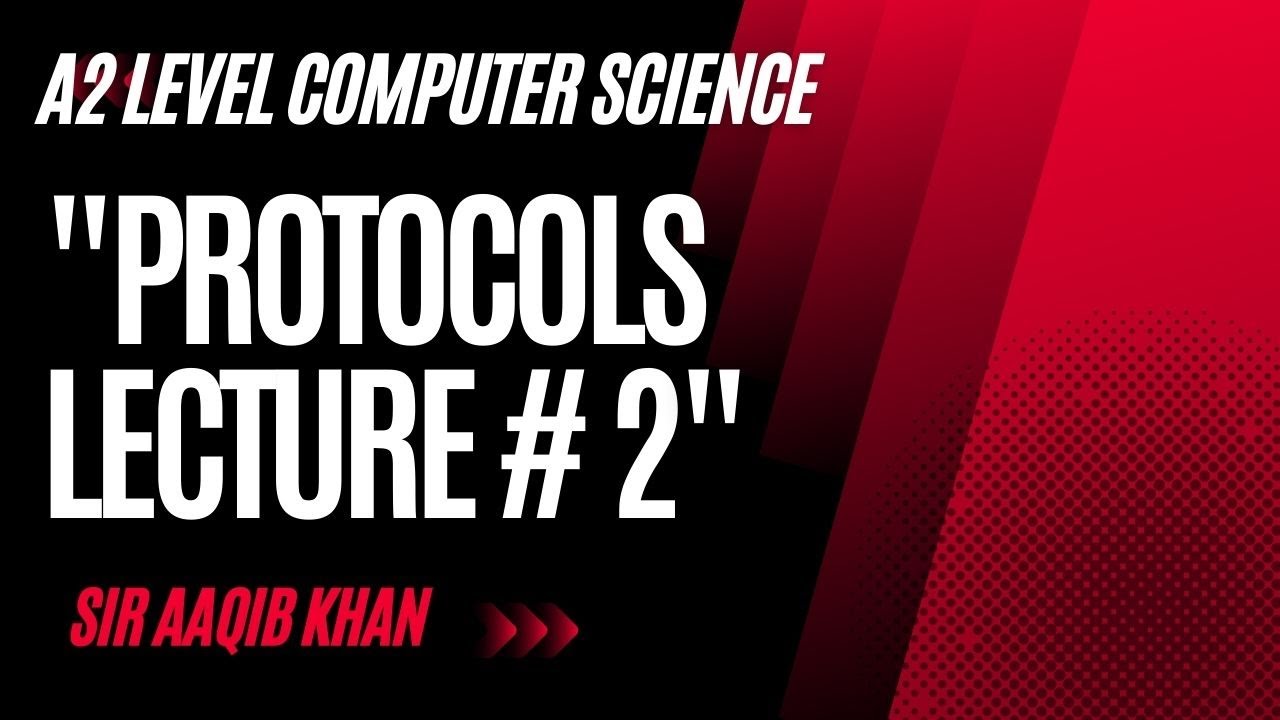 A level Computer Science 9618 Paper 3- PROTOCOLS (Lecture # 2) - YouTube