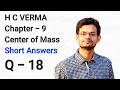 center of mass questions 18 questions for short answer hc verma solution