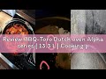 Review BBQ-Toro Dutch oven Alpha series | 13.3 L | Cooking pot with feet | Preseasoned | Cast iron c