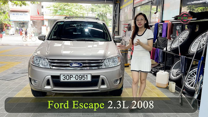 Đánh giá xe ford escape xls 2008 bản 2.3at năm 2024