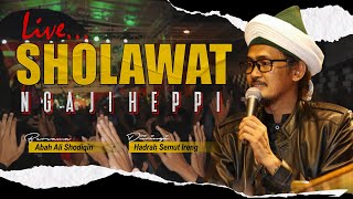 SHOLAWAT & NGAJI HEPPI BERSAMA ABAH ALI MAFIA SHOLAWAT - SEMUT IRENG 31-05-2021