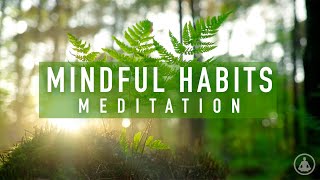 Guided Meditation on Positive Mindful Habits 🧘 With Calming Music by MindfulPeace 14,781 views 2 months ago 14 minutes, 1 second