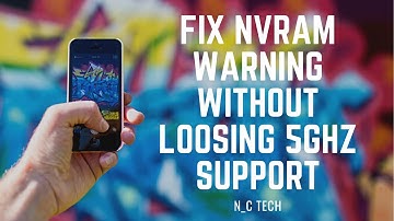 Fix NVRam Warning without losing 5Ghz Support With Root