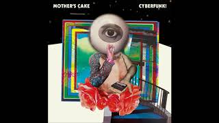 Mother&#39;s Cake - Cyberfunk! (Full Album 2020)