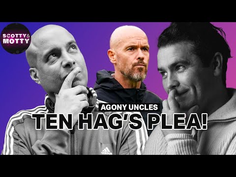 Ten Hag's Dilemma! | Agony Uncles Episode 8