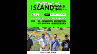 【toconoma "ISLAND" World Tour Live in Taipei】