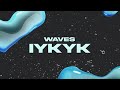 WAVES - IYKYK [Ultra Records]