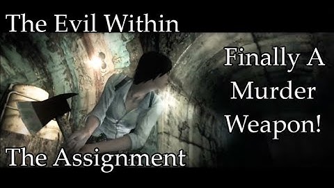 The Evil Within: The Assignment Walkthrough [Part 10] Finally A Murder Weapon!