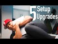 5 Setup Upgrades I CANT Live Without..