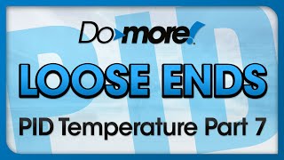 BRX Do-more Loose Ends PID Temperature Part 7 from AutomationDirect