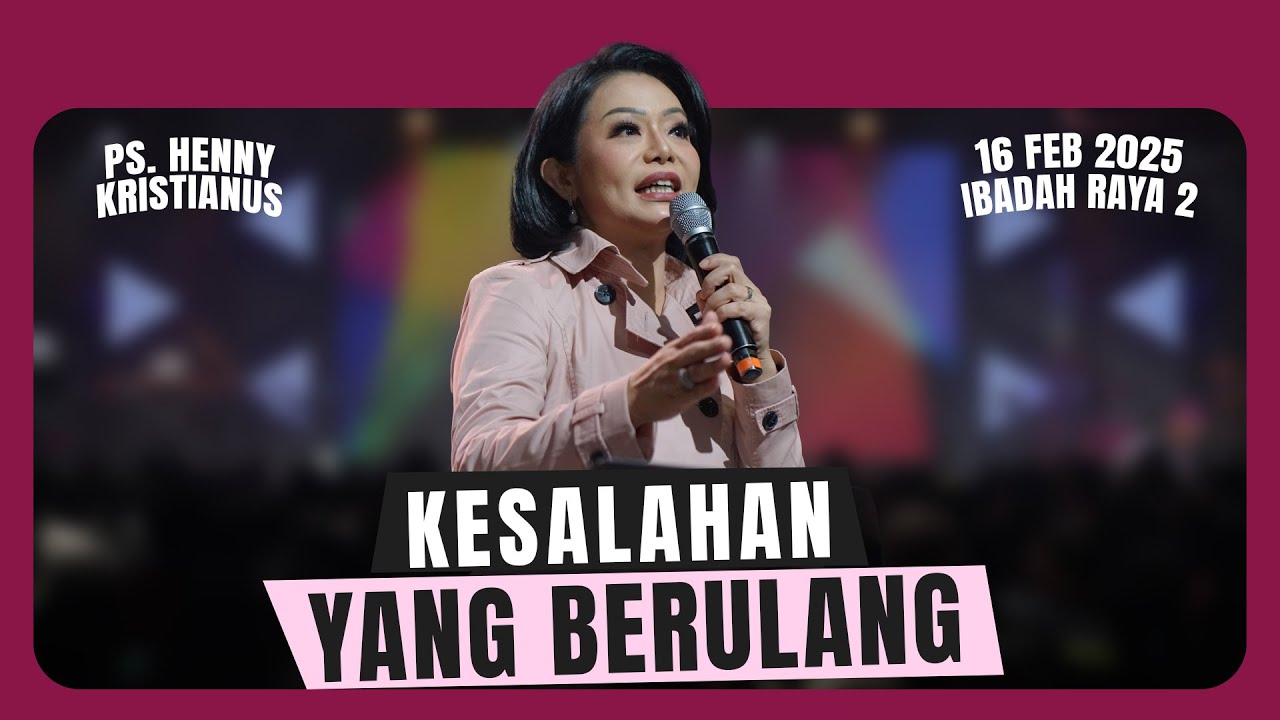 Kesalahan Yang Berulang - Ps. Henny Kristianus