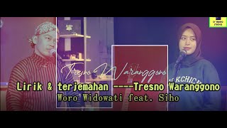 Lirik & Terjemah Tresno Waranggono  --- Woro Widowati & Siho