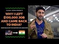 Why I left $100,000 Job in US and came back to India? - Gaurav Verma