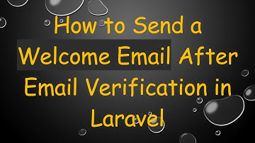How to Send a Welcome Email After Email Verification in Laravel
