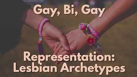 GBG | Representation: Lesbian Archetypes