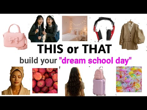 THIS or THAT | Build your 🌸DREAM SCHOOL DAY🌸 🎒🎁🏫
