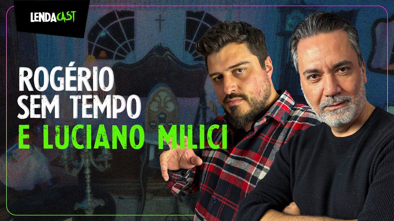 FANTASMAS DAS FESTAS CAIPIRAS E SETEALÉM - com Rogério Sem Tempo e Luciano Milici | LendaCast 