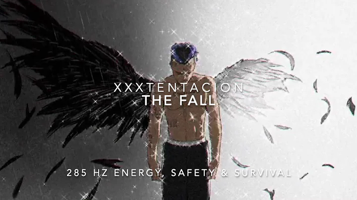 XXXTENTACION - The Fall [285 Hz Energy, Safety, and Survival Frequency]