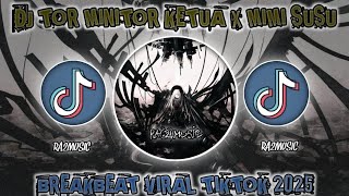 Download Lagu DJ TOR MINITOR KETUA X MIMI SUSU BREAKBEAT VIRAL TIKTOK 2025 [by:ra2music] MP3