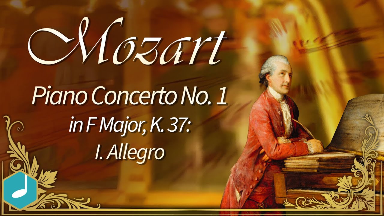 Mozart - Piano Concerto No. 1 in F Major, K. 37: I. Allegro