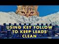 Using Key Follow To Keep Leads Clean