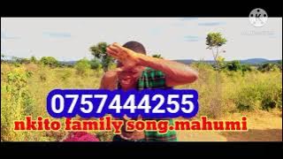 Nkito family song, mahumi