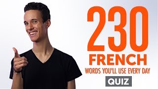 Quiz | 230 French Words You'll Use Every Day - Basic Vocabulary #63