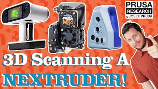 3D Scanning a Prusa XL Nextruder!! - Scan 'n Chill