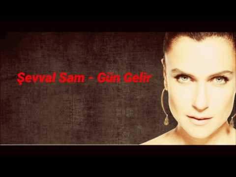 Şevval Sam   Gün Gelir Duygusal