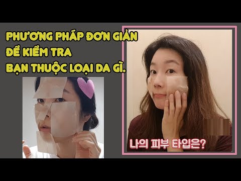 Phương pháp đơn giản để kiểm tra bạn thuộc loại da gì