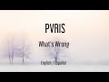 PVRIS - What's Wrong (English Lyrics / Sub Español)