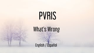PVRIS - What&#39;s Wrong (English Lyrics / Sub Español)
